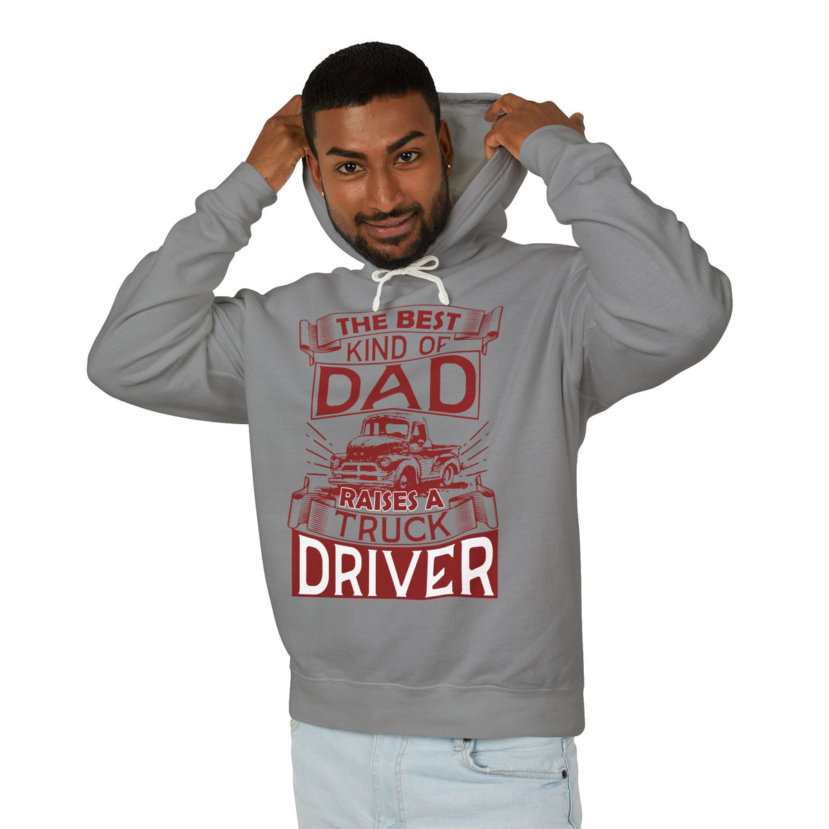 The Best Kind Of Dad Raises A Truck Driver Lightweight Hooded Sweatshirt