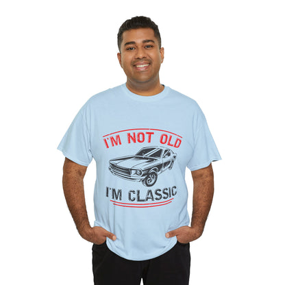 I'm Not Old I'm Classic Men's T-Shirt