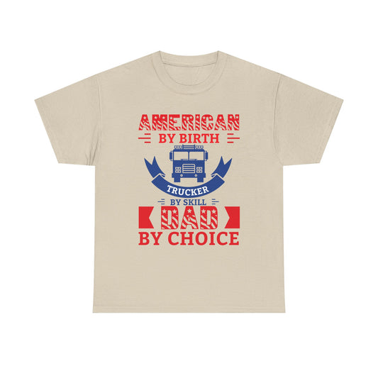 American By Birth Dad By Choice T-Shirt