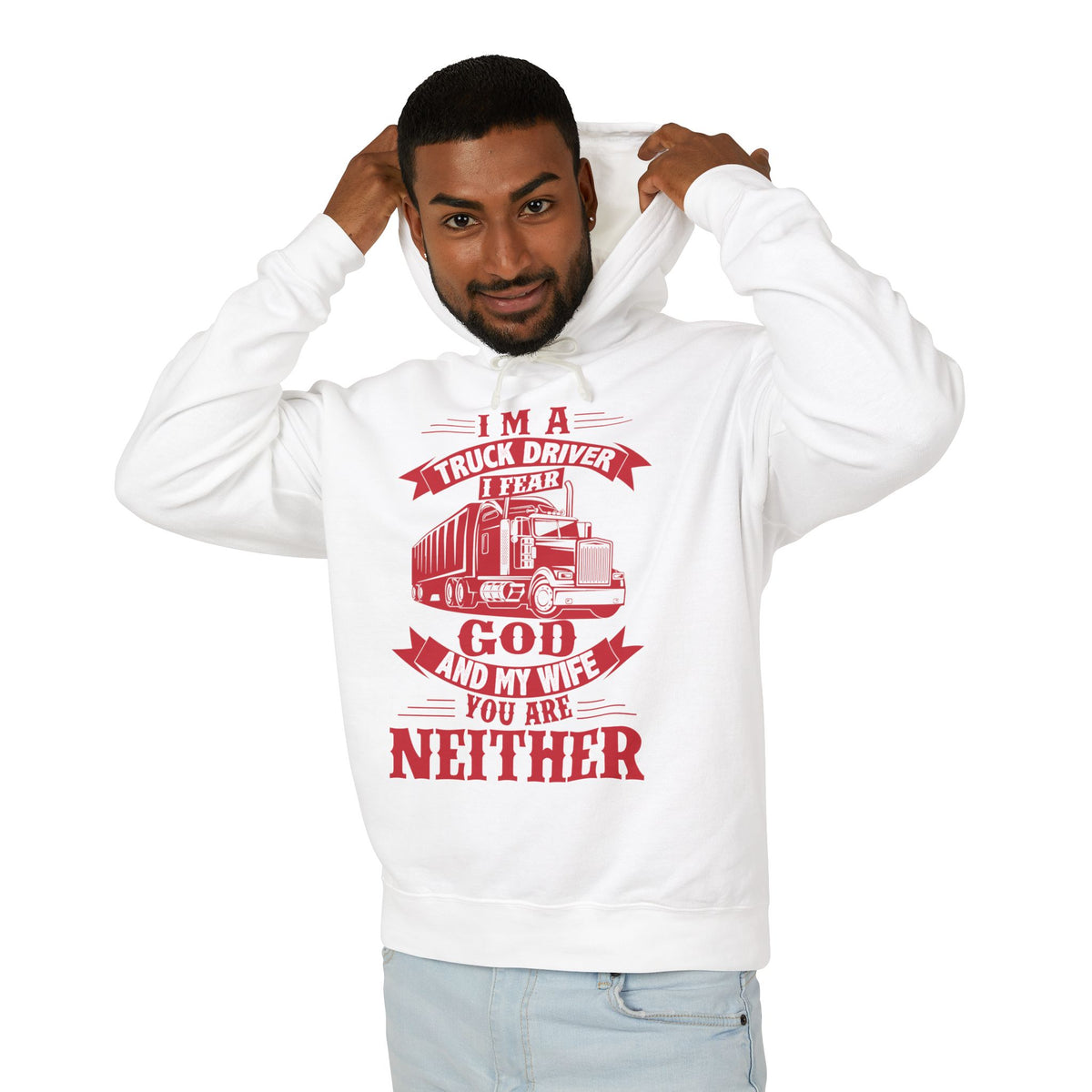 I Am A Truck Driver I Fear God And My Wife Lightweight Hooded Sweatshirt