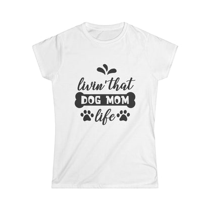 Livin' That Dog Mom Life Women's Tee