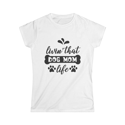 Livin' That Dog Mom Life Women's Tee