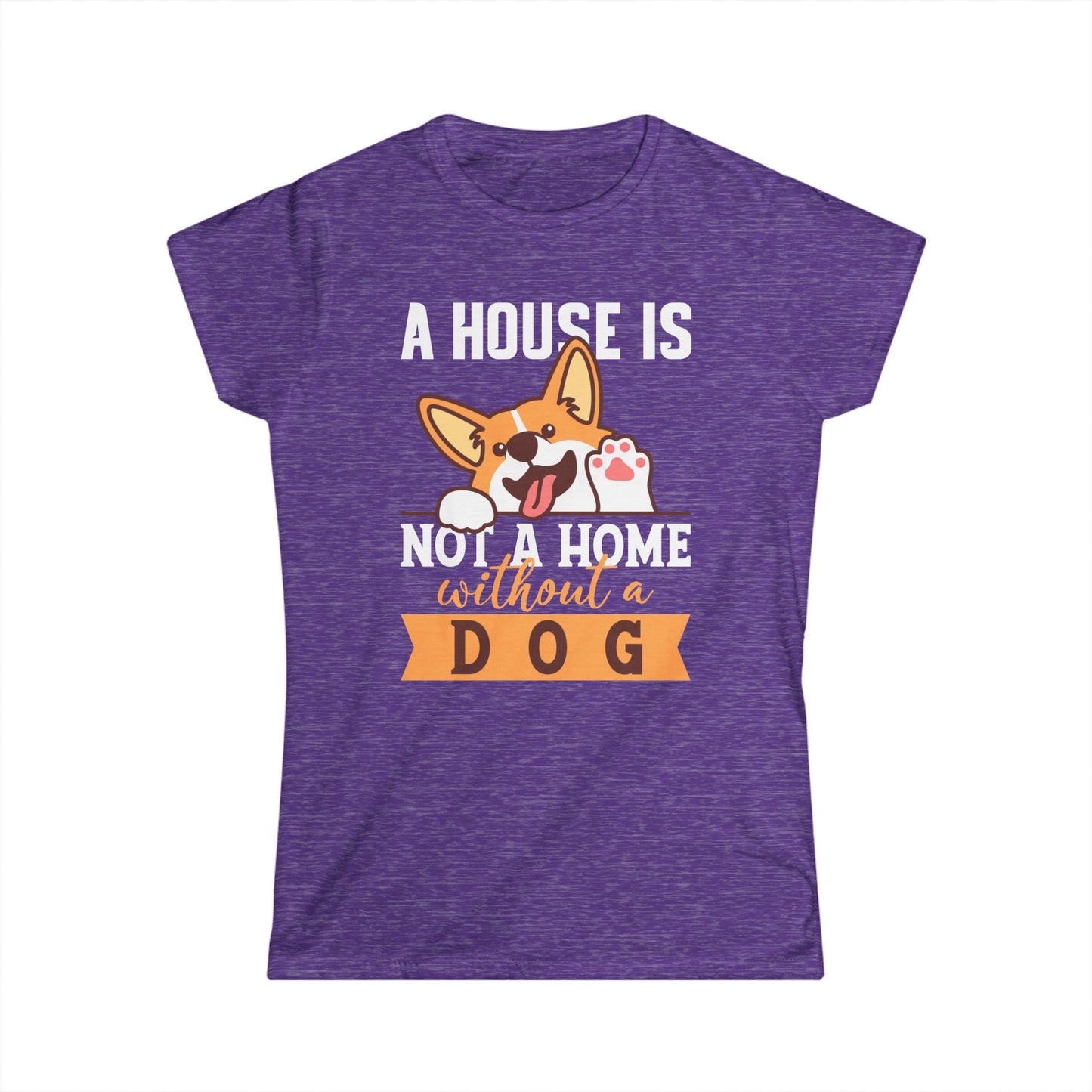 Corgi Paw 'A House Is Not A Home Without A Dog' Women's Tee