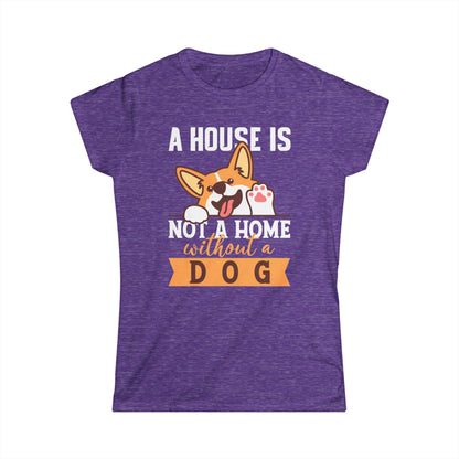 Corgi Paw 'A House Is Not A Home Without A Dog' Women's Tee