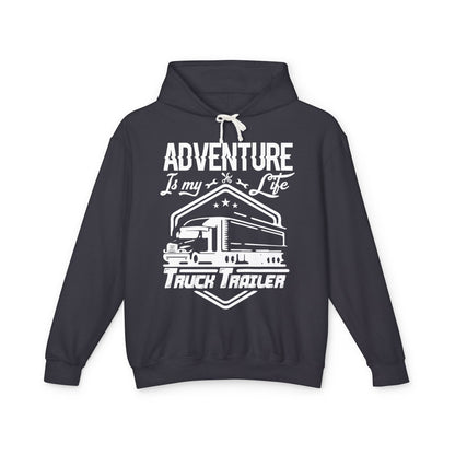 Adventure Is My Life Truck Trailer Lightweight Hooded Sweatshirt