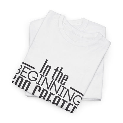 "In the Beginning God Created the Heaven and Earth" Script T-Shirt