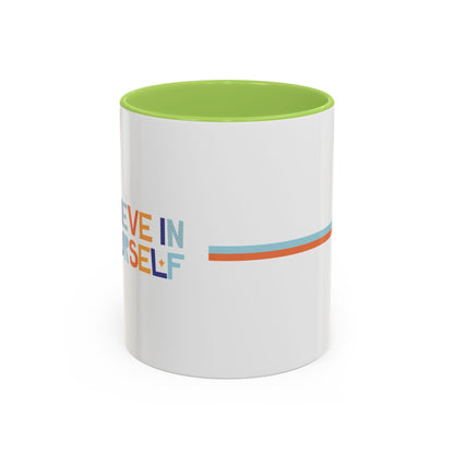"Believe in Yourself" Accent 11oz Coffee Mug