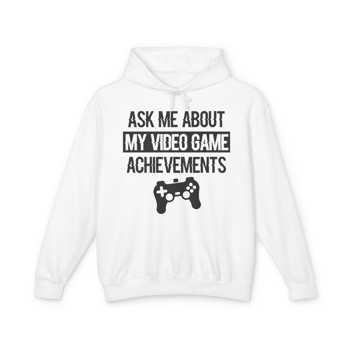 "Ask Me About My Video Game Achievements" Lightweight Hooded Sweatshirt