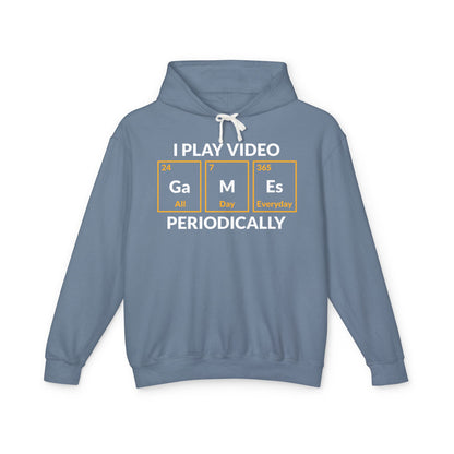 “I Play Video Games Periodically” Lightweight Hooded Sweatshirt