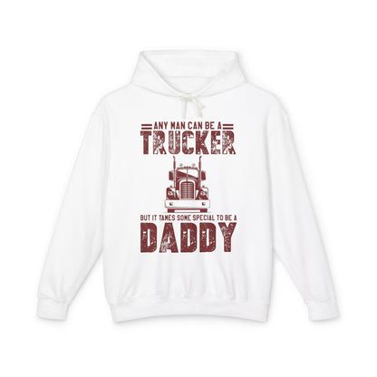 Any Man Can Be A Trucker Daddy Lightweight Hooded Sweatshirt