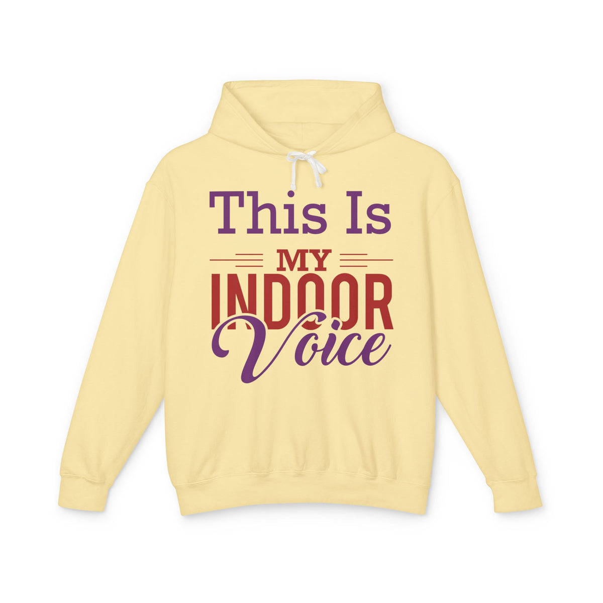 This Is My Indoor Voice Lightweight Women's Hooded Sweatshirt
