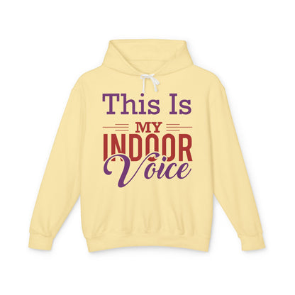 This Is My Indoor Voice Lightweight Women's Hooded Sweatshirt
