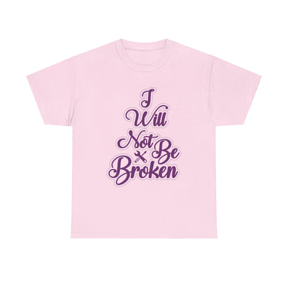 I Will Not Be Broken Women's T-Shirt