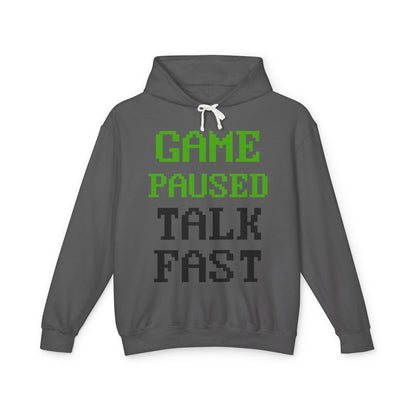 Game Paused Talk Fast Lightweight Hooded Sweatshirt