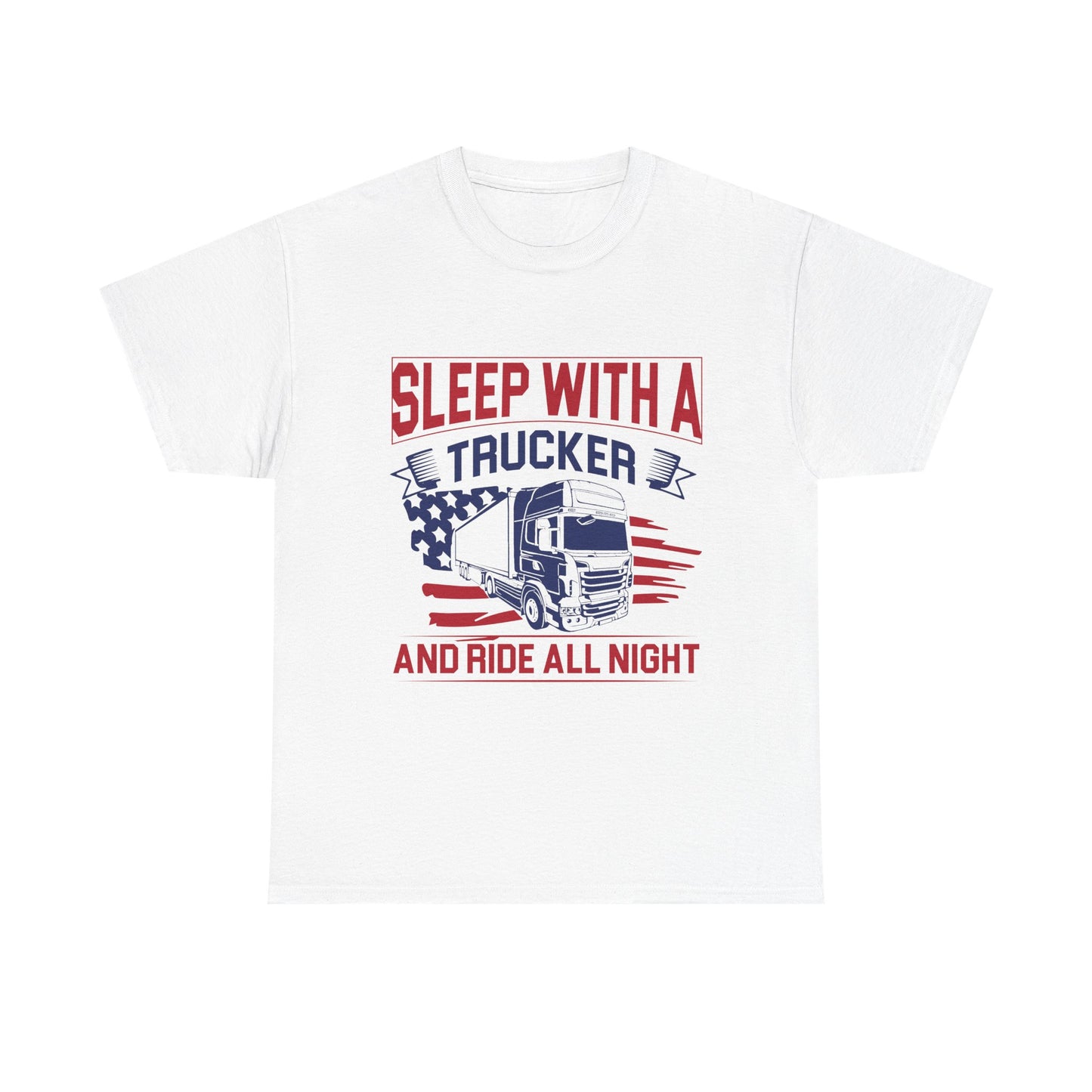 Sleep With A Trucker Tee