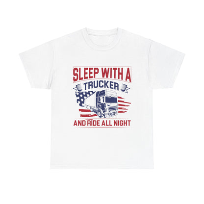 Sleep With A Trucker Tee