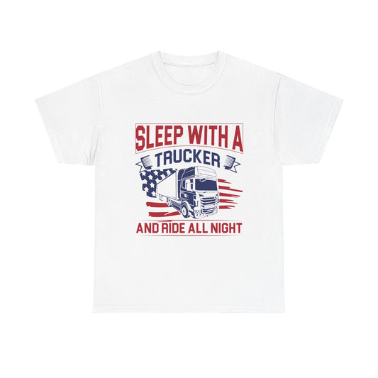 Sleep With A Trucker Tee
