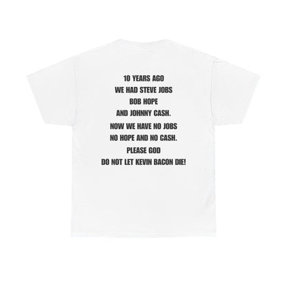 "10 Years Ago We Had Steve Jobs..." Back-Print Humor T-Shirt