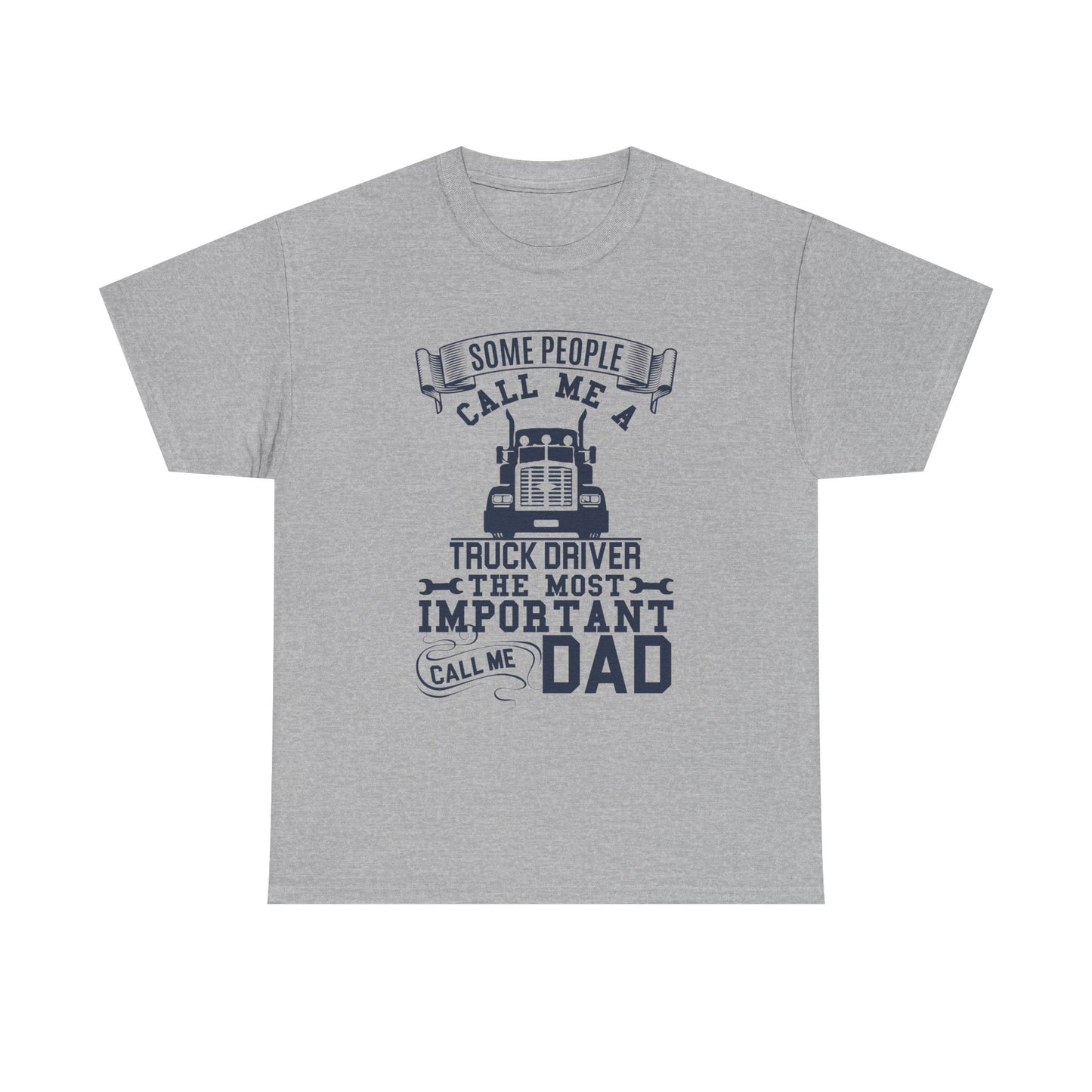 Some People Call Me Truck Driver T-Shirt
