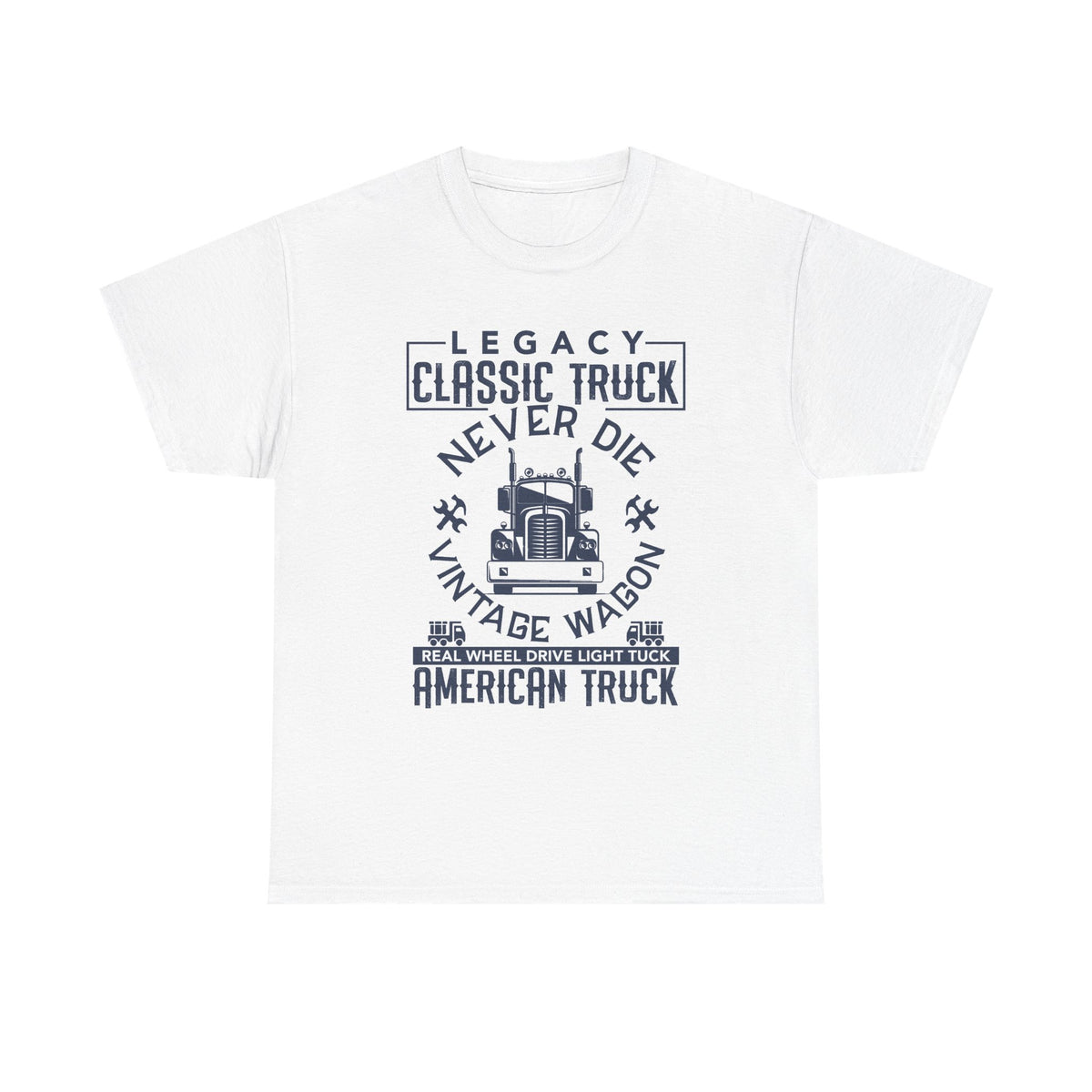 Legacy Classic Truck Never Die T-Shirt