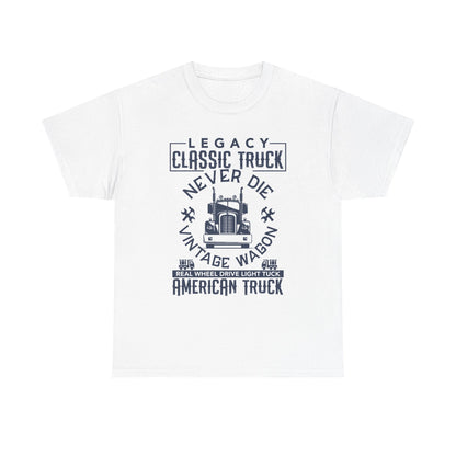 Legacy Classic Truck Never Die T-Shirt