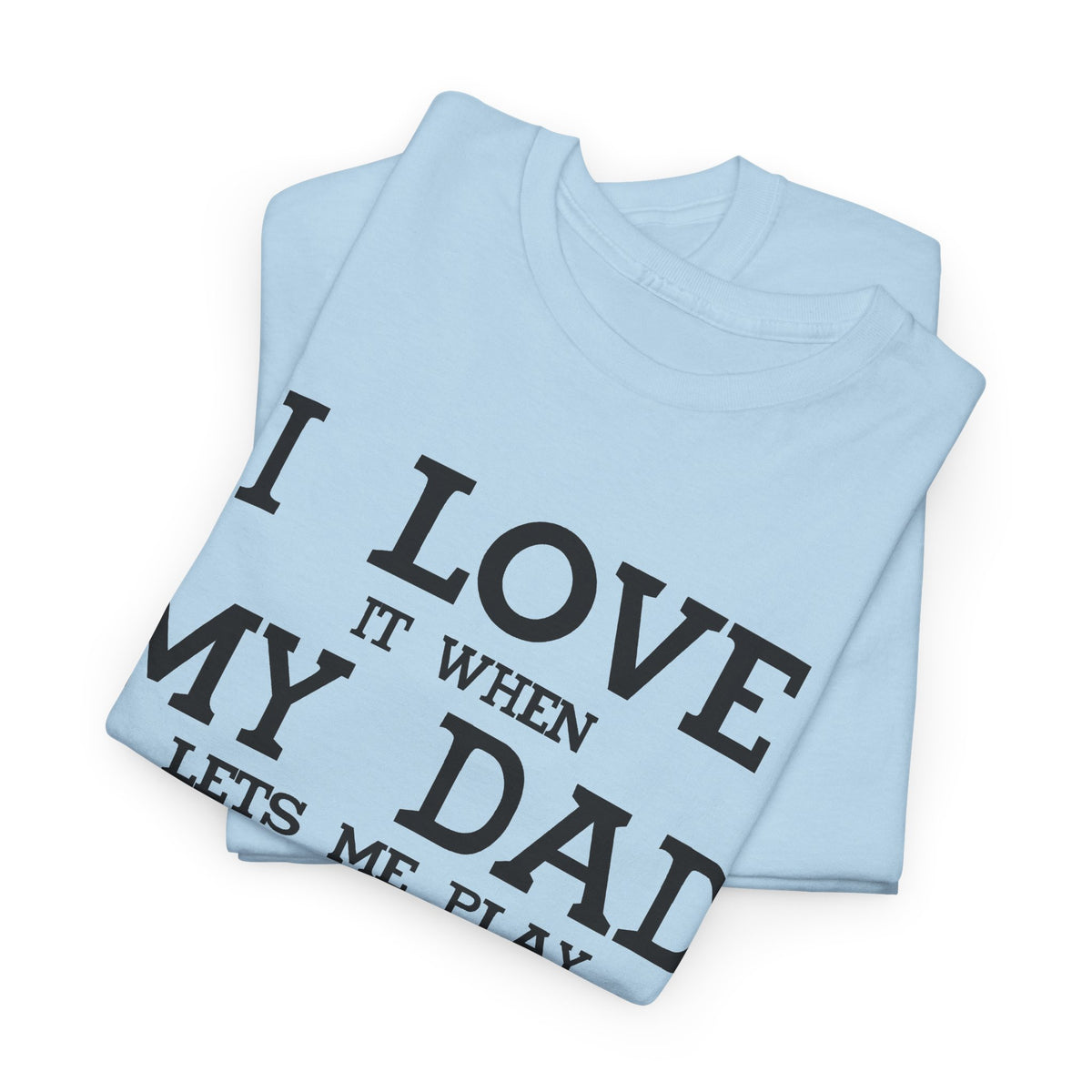 "I Love It When My Wife Lets Me Play Video Games" T-Shirt