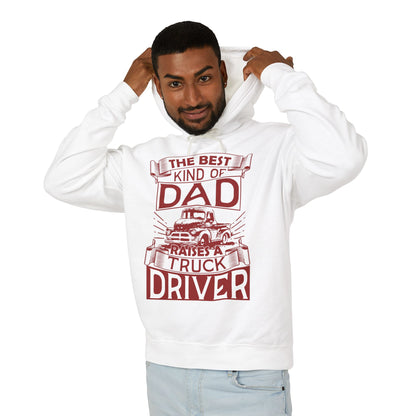 The Best Kind Of Dad Raises A Truck Driver Lightweight Hooded Sweatshirt
