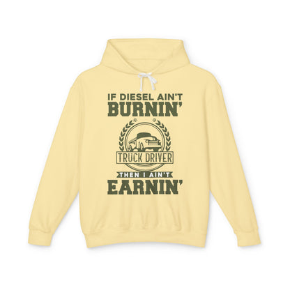 If Diesel Ain't Burnin' Truck Lightweight Hooded Sweatshirt