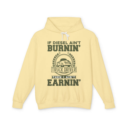 If Diesel Ain't Burnin' Truck Lightweight Hooded Sweatshirt