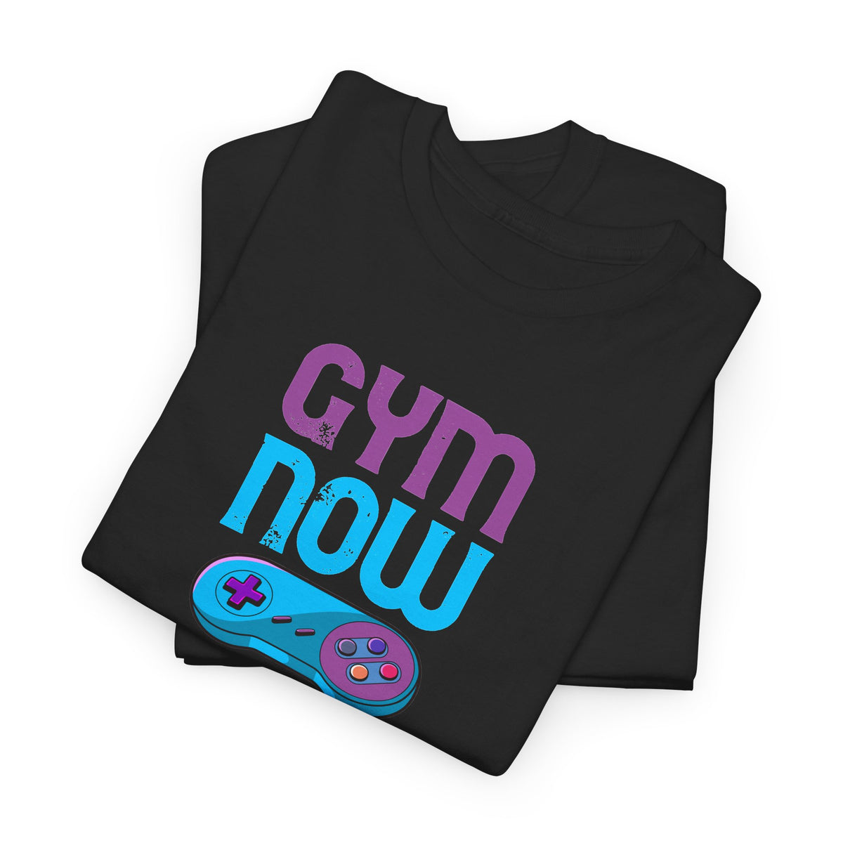 Gym Now Video Games Later T-Shirt