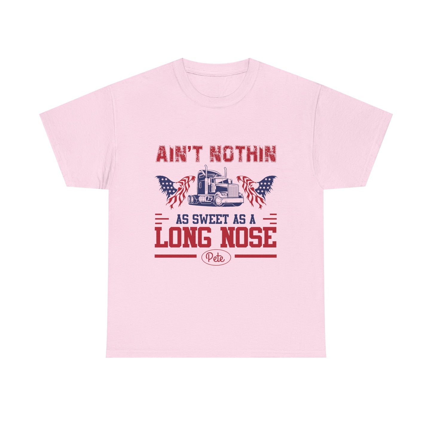 Ain't Nothin As Sweet As A Long Nose Tee