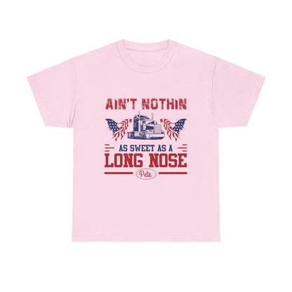 Ain't Nothin As Sweet As A Long Nose Tee