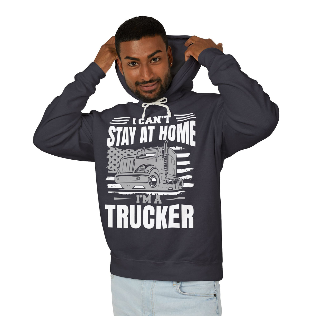 I Can't Stay At Home I'm A Trucker Lightweight Hooded Sweatshirt