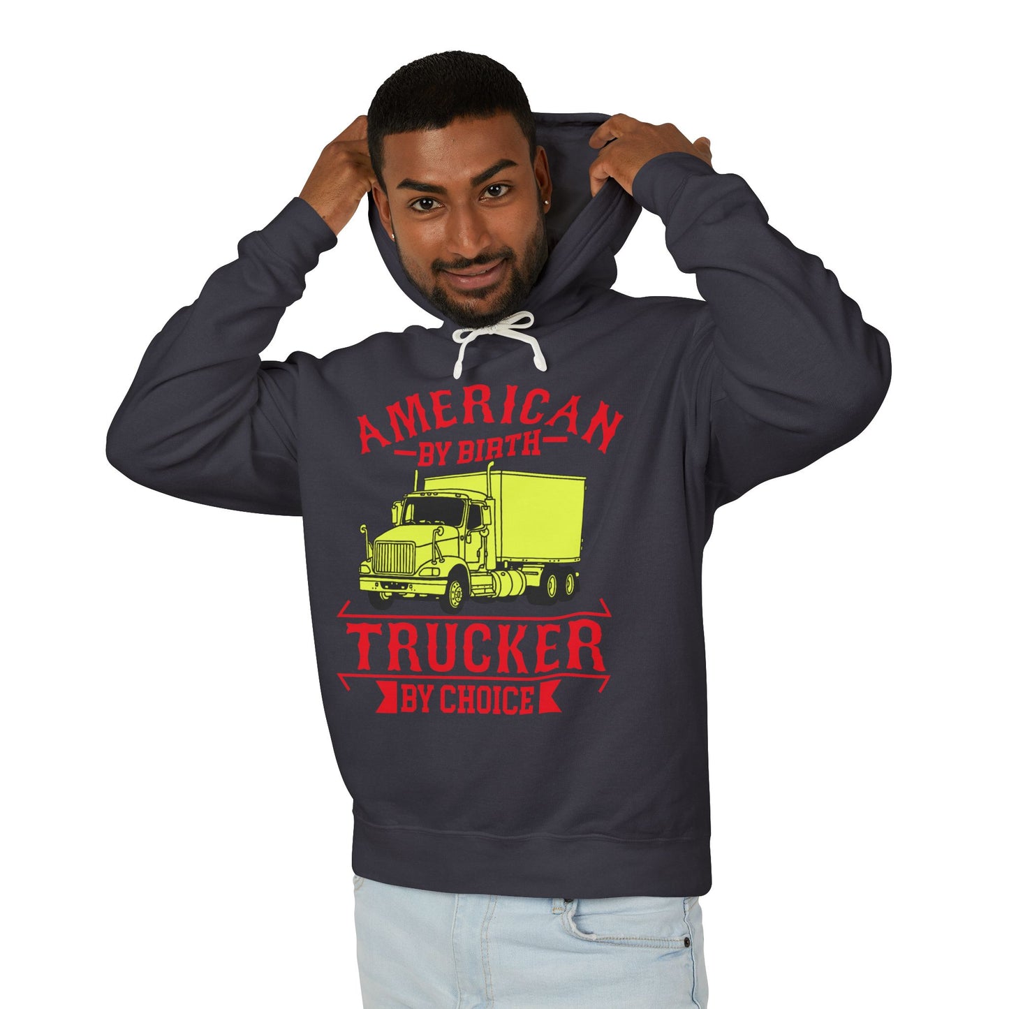 American By Birth Trucker By Choice Lightweight Hooded Sweatshirt