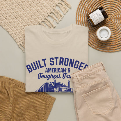 Built Stronger Last Longer Trucker T-Shirt