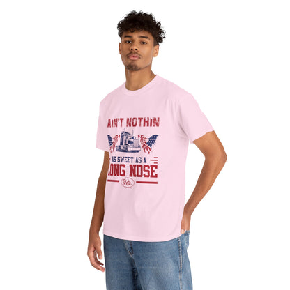 Ain't Nothin As Sweet As A Long Nose Tee
