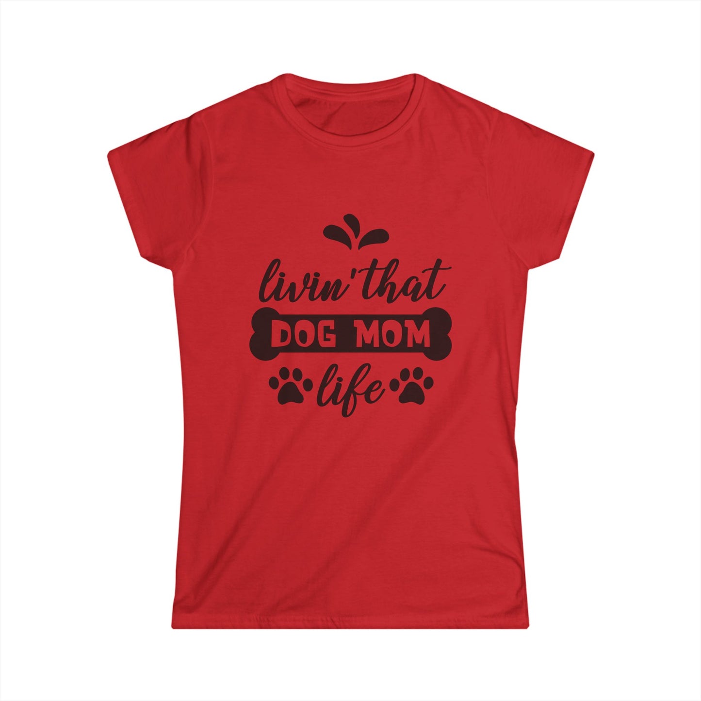 Livin' That Dog Mom Life Women's Tee