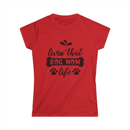 Livin' That Dog Mom Life Women's Tee