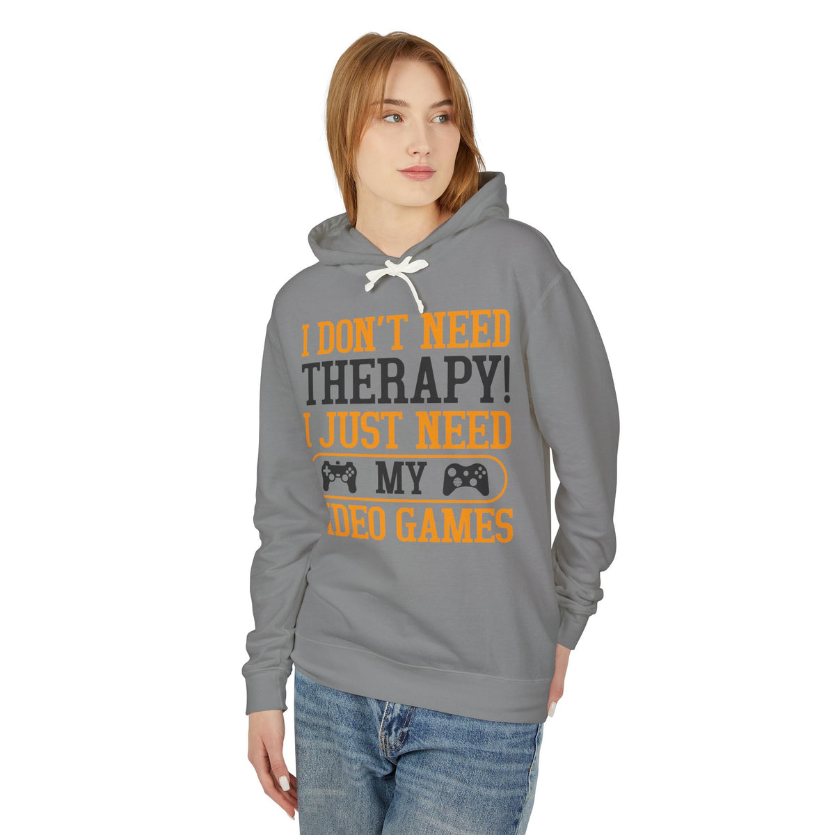 "I Don't Need Therapy, I Just Need My Video Games" Lightweight Hooded Sweatshirt