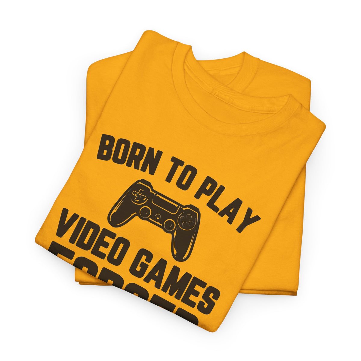 "Born To Play, Forced To Go To School" Video Game T-Shirt