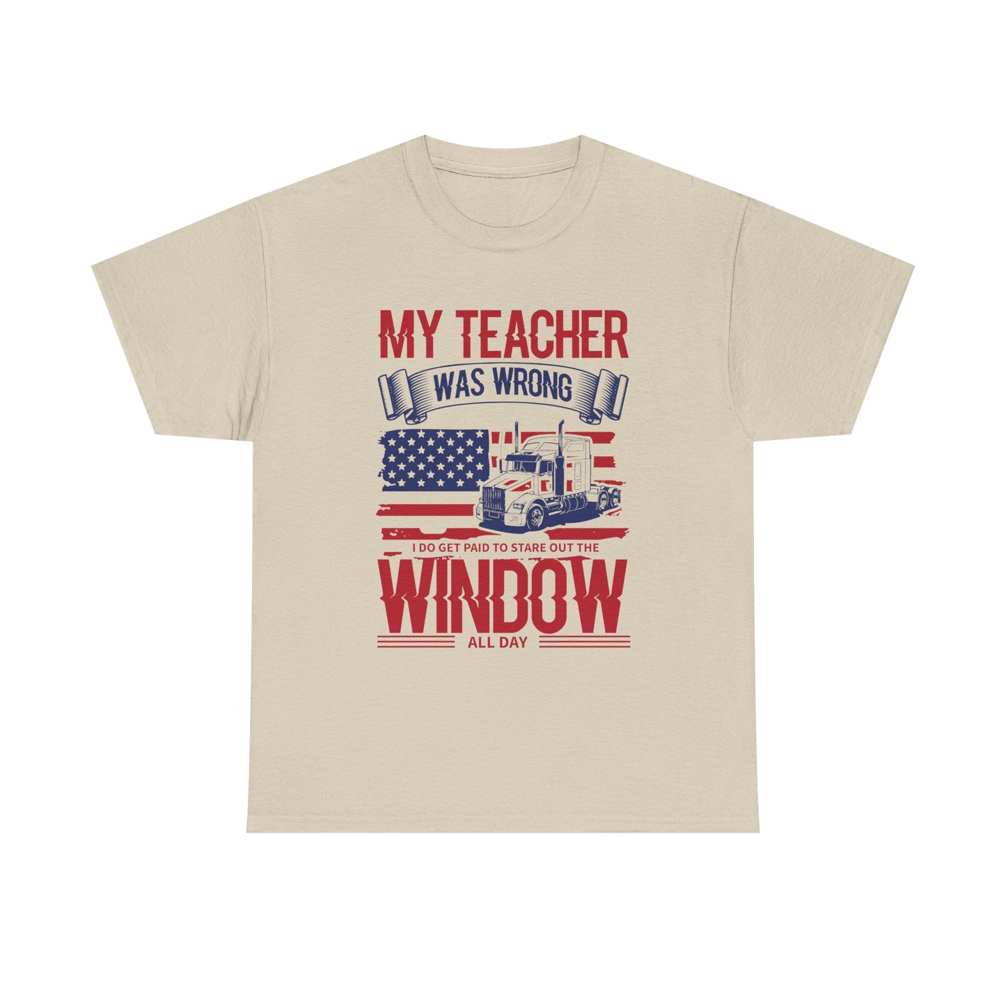My Teacher Was Wrong I Get Paid To Stare Out The Window T-Shirt