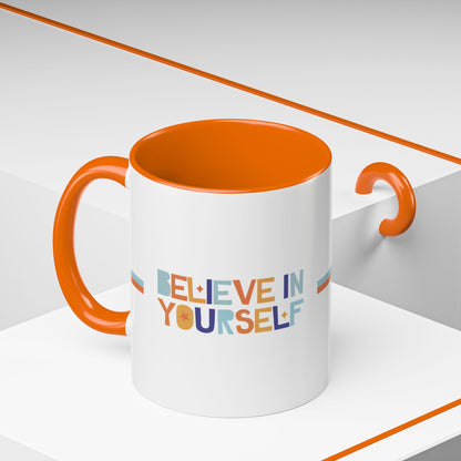 "Believe in Yourself" Accent 11oz Coffee Mug