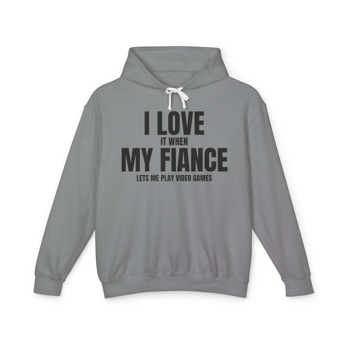"I Love It When My Fiancé Lets Me Play Video Games" Lightweight Hooded Sweatshirt