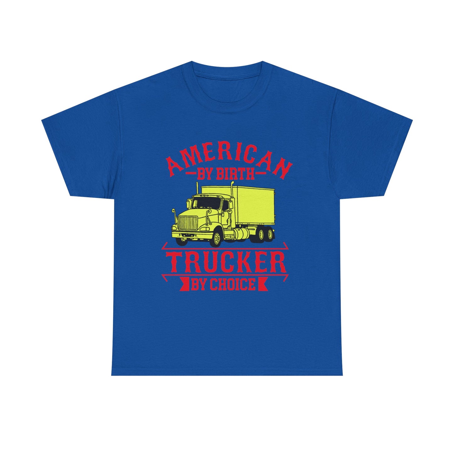 American By Birth Trucker T-Shirt
