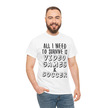 "All I Need To Survive" Casual Gamer T-Shirt