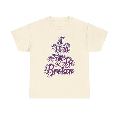 Camiseta para mujer I Will Not Be Broken