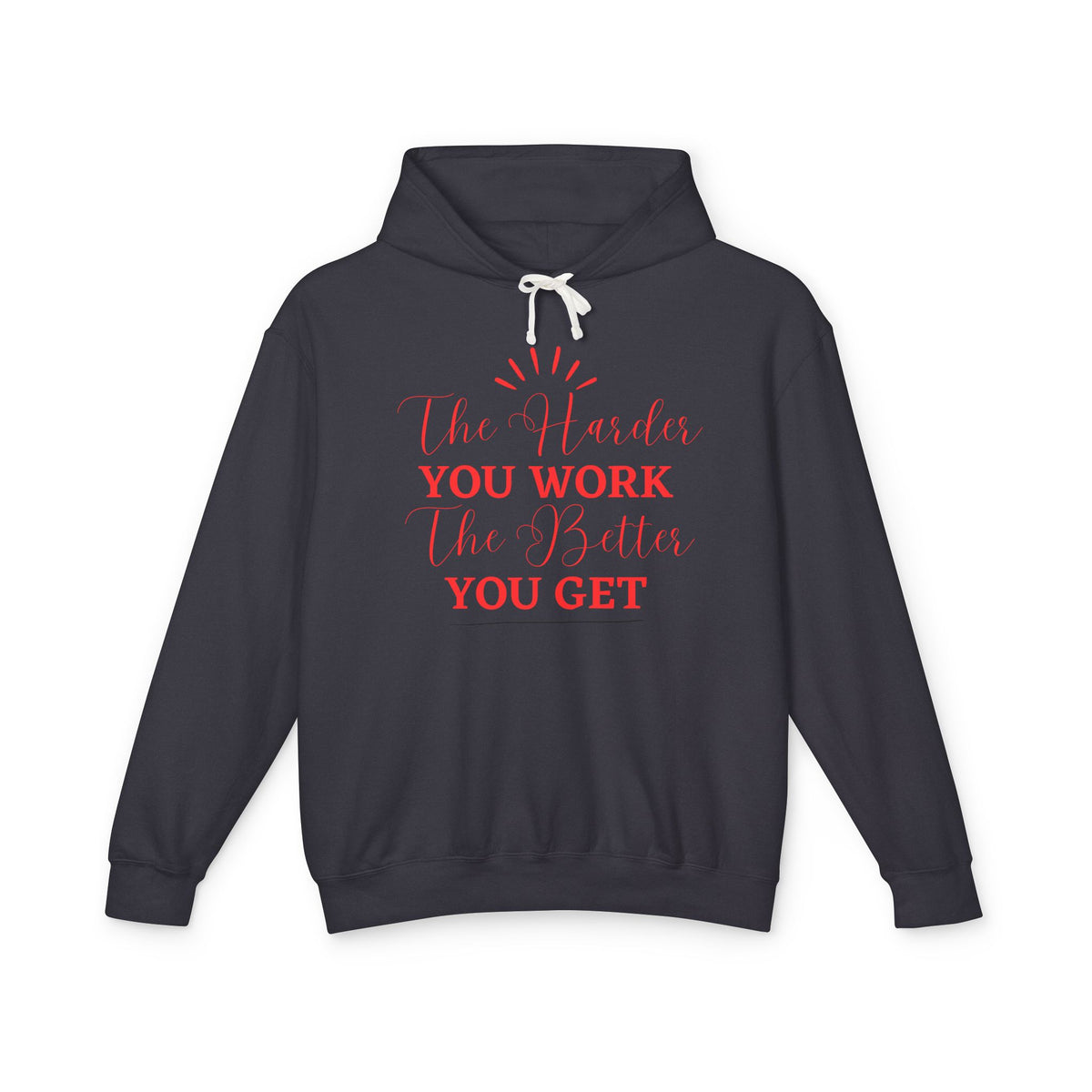 "The Harder You Work The Better You Get" Lightweight Women's Hooded Sweatshirt