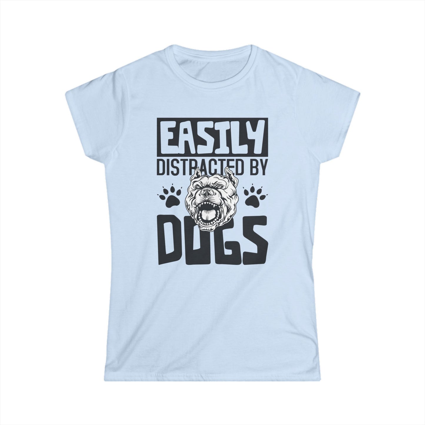 Easily Distracted By Dogs Women's T-Shirt
