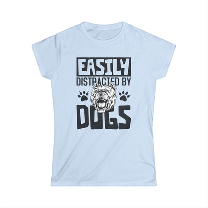 Easily Distracted By Dogs Women's T-Shirt