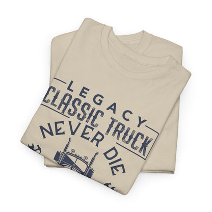 Legacy Classic Truck Never Die Tee